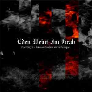 Eden Weint Im Grab - Nachtidyll - Ein Akustisches Zwischenspiel download free