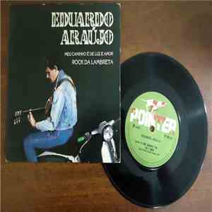 Eduardo Araujo - Meu Caminho é de Luz E Amor / Rock Da Lambreta download free