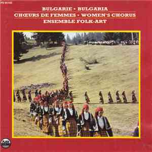 Ensemble Folk-Art - Bulgarie · Chœurs De Femmes = Bulgaria · Women's Chorus download free