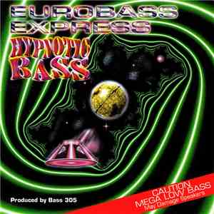 Eurobass Express - Hypnotic Bass download free