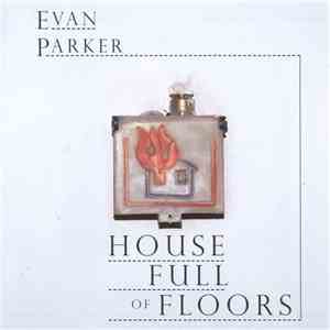 Evan Parker - House Full Of Floors download free