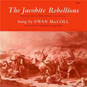 Ewan MacColl - The Jacobite Rebellions (Songs Of The Jacobite Wars Of 1715 And 1745) download free