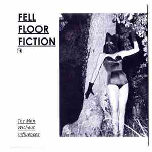 Fell Floor Fiction - The Man Without Influences download free