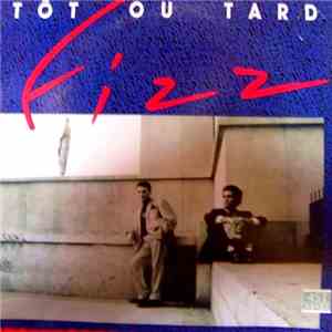 Fizz - Tôt Ou Tard download free