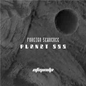 Foreign Sequence - Planet 999 download free