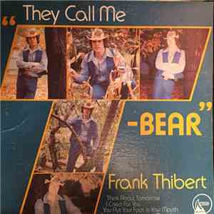 Frank Thibert - They Call Me T-Bear download free