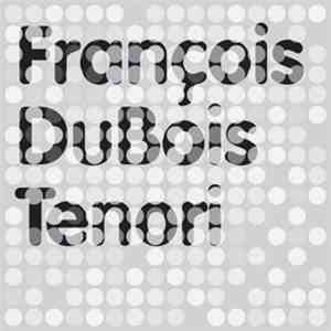François DuBois - Tenori download free