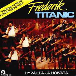 Frederik  - Titanic / Hyväillä Ja Hoivata download free