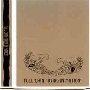Full Chin / Dying In Motion - Split download free