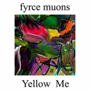Fyrce Muons - "Yellow Me" download free