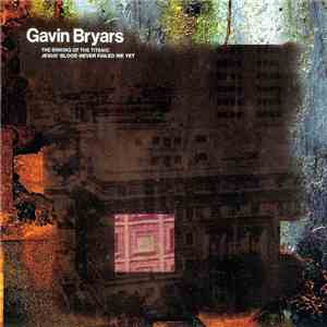 Gavin Bryars - The Sinking Of The Titanic / Jesus' Blood Never Failed Me Yet download free