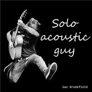 Gaz Brookfield - Solo Acoustic Guy download free