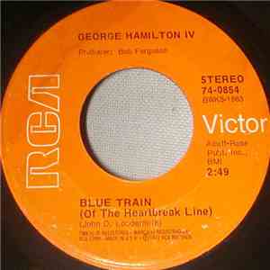 George Hamilton IV - Blue Train(Of The Heartbreak Line)/Maritime Farewell download free