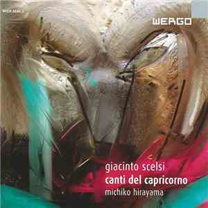 Giacinto Scelsi - Michiko Hirayama - Canti Del Capricorno download free