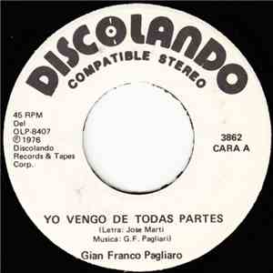 Gian Franco Pagliaro - Yo Vengo De Todas Partes / Por Ti Mujer Amiga Amante download free