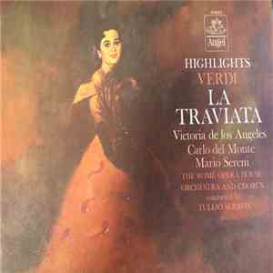 Giuseppe Verdi - Victoria De Los Angeles, Carlo Del Monte, Mario Sereni With The Rome Opera House Orchestra And Chorus Conducted By Tullio Serafin - La Traviata Highlights download free