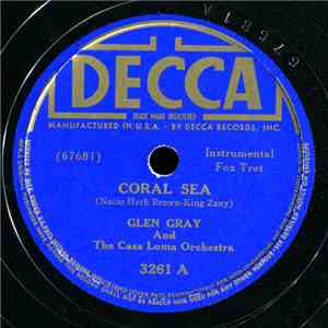 Glen Gray And The Casa Loma Orchestra - Coral Sea / When Buddha Smiles download free
