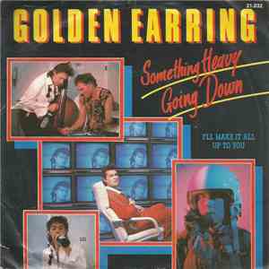 Golden Earring - Something Heavy Going Down download free