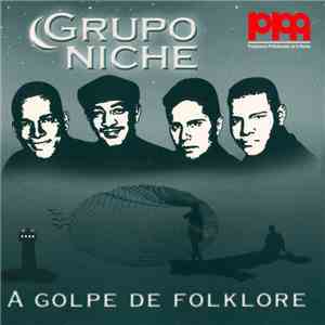 Grupo Niche - A Golpe De Folklore download free