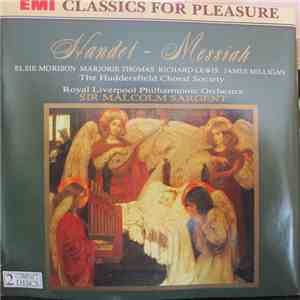 Handel – Elsie Morison, Marjorie Thomas, Richard Lewis , James Milligan, The Huddersfield Choral Society, Royal Liverpool Philharmonic Orchestra, Sir Malcolm Sargent - Messiah download free