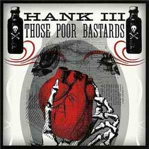 Hank III & Those Poor Bastards - Pills I Took download free