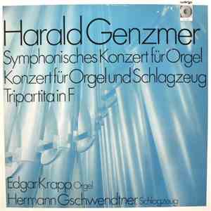 Harald Genzmer / Edgar Krapp, Hermann Gschwendtner - Symphonisches Konzert Für Orgel / Konzert Für Orgel Und Schlagzeug / Tripartita In F download free