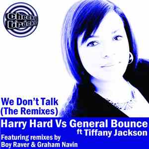 Harry Hard Vs General Bounce Ft Tiffany Jackson  - We Don't Talk (The Remixes) download free