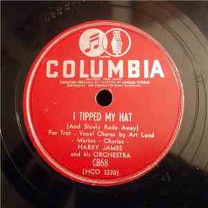 Harry James And His Orchestra - I Tipped My Hat / Heartaches download free