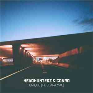 Headhunterz & Conro Ft. Clara Mae - Unique download free