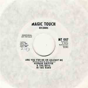 Herman Griffin & The Boys In The Band - Are You For Me Or Against Me download free