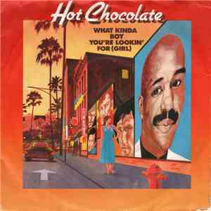 Hot Chocolate - What Kinda Boy You're Lookin' For (Girl) download free