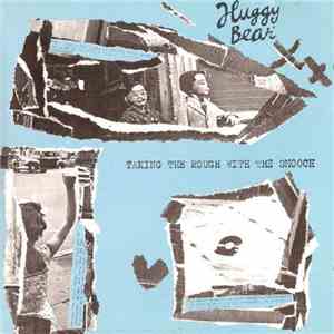 Huggy Bear  - Taking The Rough With The Smooch download free