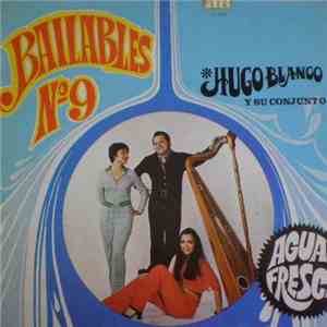 Hugo Blanco Y Su Conjunto - Bailables No 9 - Agua Fresca download free