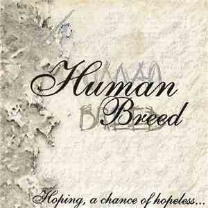 Human Breed - Hoping, A Chance Of Hopeless... download free