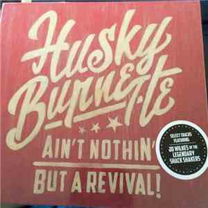 Husky Burnette - Ain't Nothin' But A Revival! download free