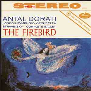 Igor Stravinsky / The London Symphony Orchestra / Antal Dorati - The Firebird download free