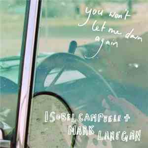 Isobel Campbell + Mark Lanegan - You Won't Let Me Down Again download free