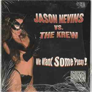 Jason Nevins vs. The Krew - We Want Some Pussy ! download free