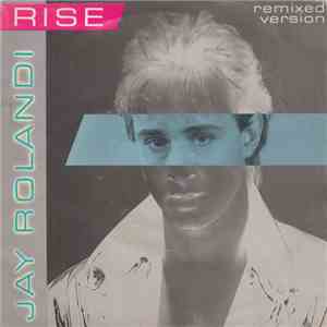 Jay Rolandi - Rise Remix download free