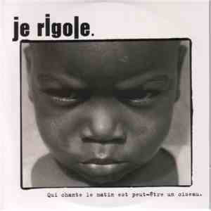 Je Rigole. - Qui Chante Le Matin Est Peut-Être Un Oiseau download free