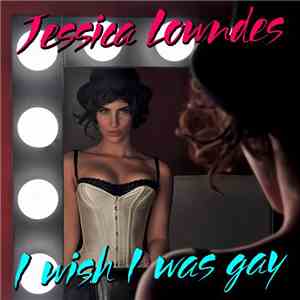 Jessica Lowndes - I Wish I Was Gay download free