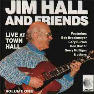 Jim Hall And Friends - Live At Town Hall (Volume One) download free