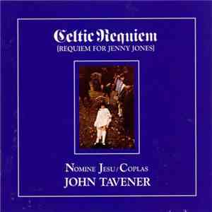 John Tavener - Celtic Requiem (Requiem For Jenny Jones) download free