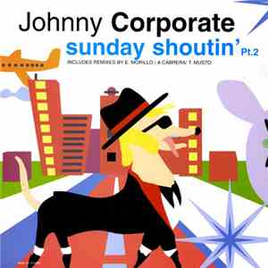 Johnny Corporate - Sunday Shoutin' Pt. 2 download free