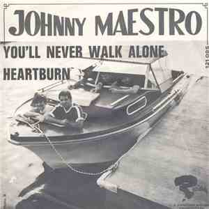 Johnny Maestro - You'll Never Walk Alone / Heartburn download free