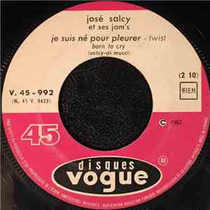 José Salcy Et Ses Jam's - Je Suis Né Pour Pleurer download free