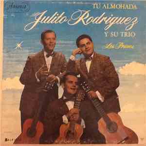Julito Rodriguez, Trio Los Primos - Tu Almohada download free