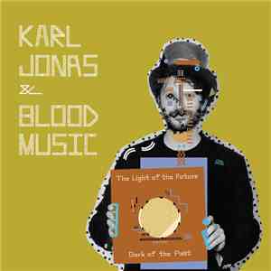 Karl Jones & Blood Music - The Light Of The Future (Dark Of The Past) download free