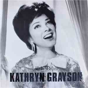 Kathryn Grayson - Make Believe download free