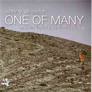 Kenny Wheeler with John Taylor  & Steve Swallow - One Of Many download free